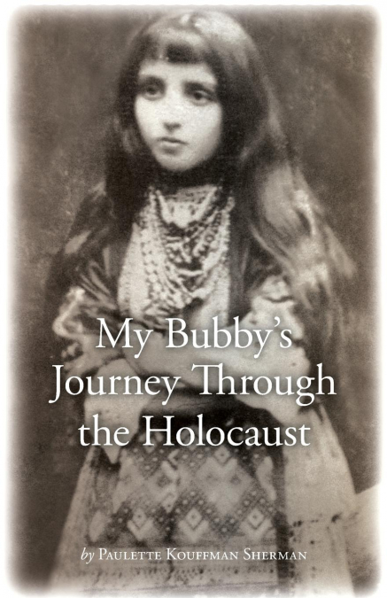 My Bubby’s Journey Through the Holocaust