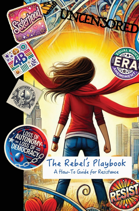 The Rebel’s Playbook