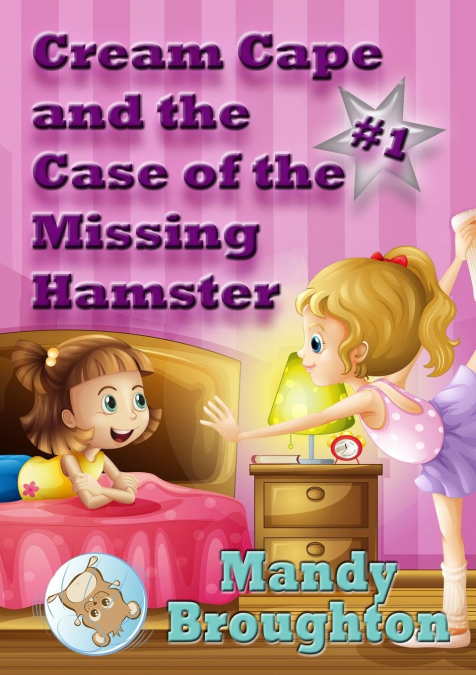 Cream Cape and the Case of the Missing Hamster