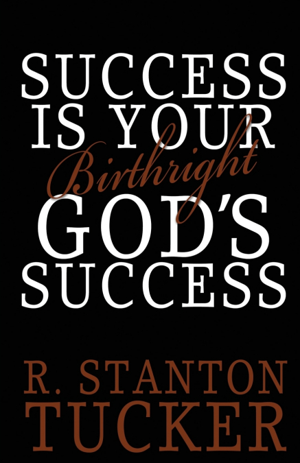 Success Is Your Birthright God’s Success