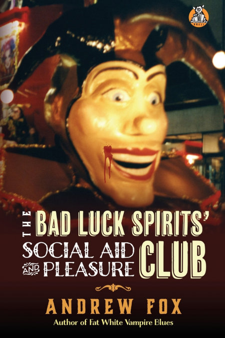 The Bad Luck Spirits’ Social Aid and Pleasure Club