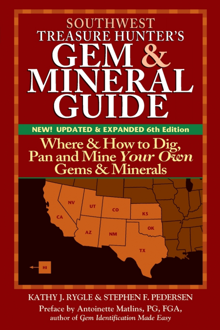 Southwest Treasure Hunter’s Gem and Mineral Guide (6th Edition)