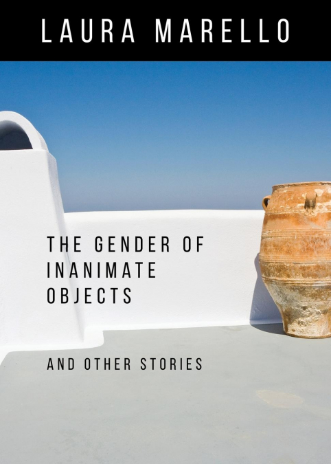 The Gender of Inanimate Objects and Other Stories