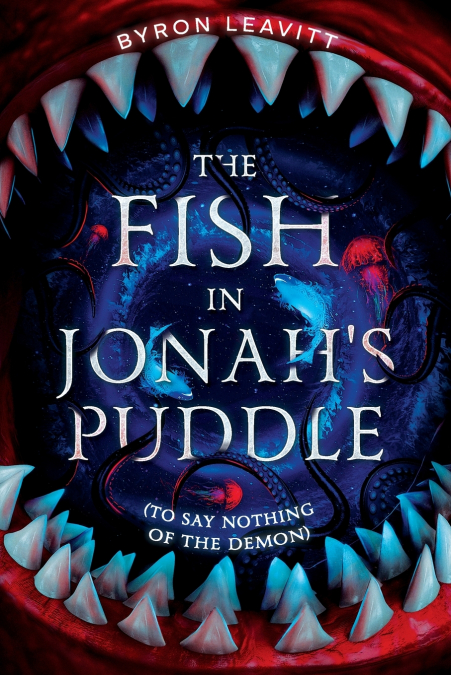 The Fish in Jonah’s Puddle (To Say Nothing of the Demon)