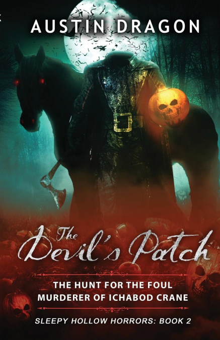 The Devil’s Patch (Sleepy Hollow Horrors, Book 2)