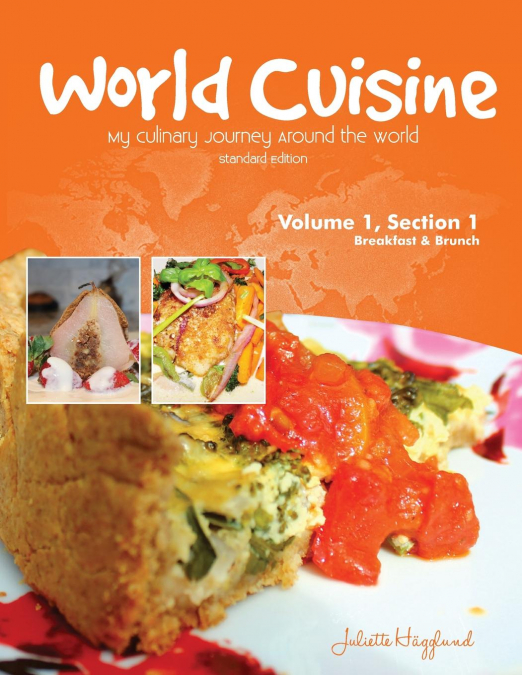World Cuisine - My Culinary Journey Around the World Volume 1, Section 1