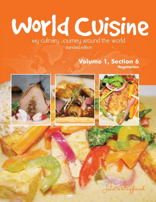 World Cuisine - My Culinary Journey Around the World Volume 1, Section 6