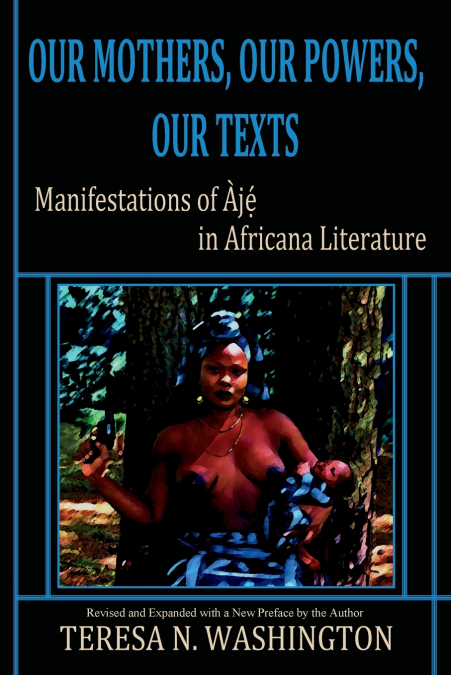 Our Mothers, Our Powers, Our Texts