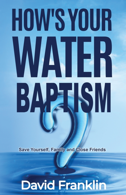 How’s Your Water Baptism