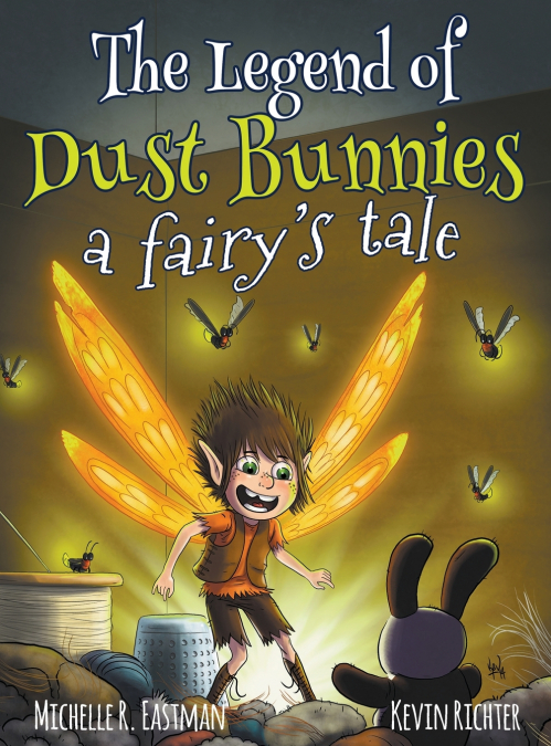 The Legend of Dust Bunnies, a Fairy’s Tale