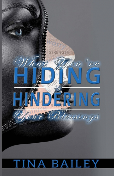What You’re Hiding Is Hindering Your Blessings