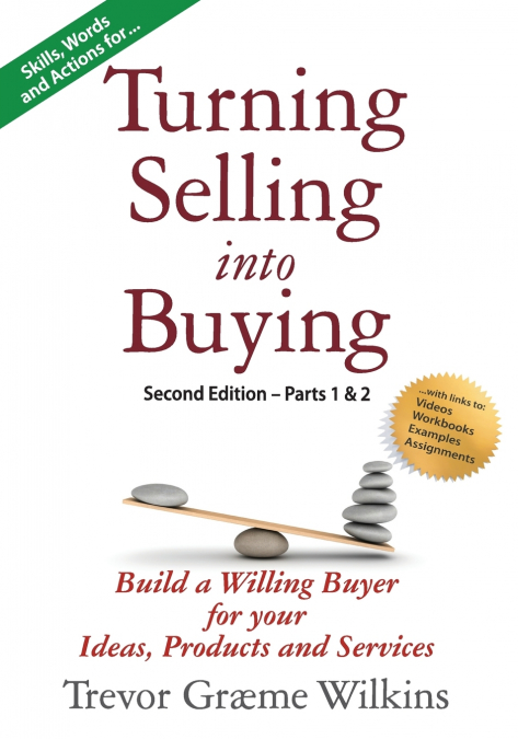 Turning Selling into Buying Parts 1 & 2 Second Edition