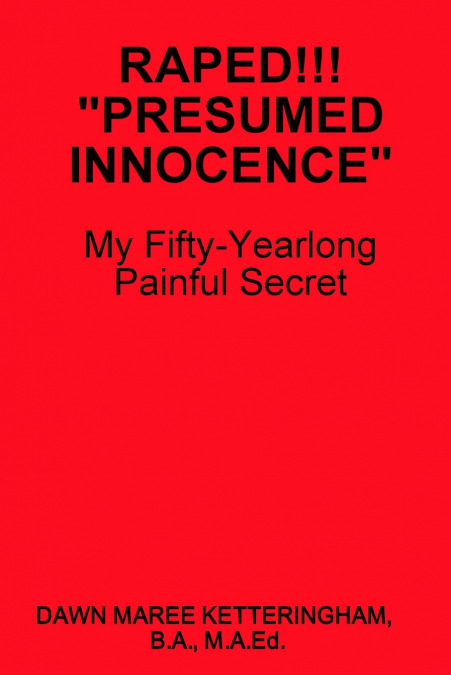RAPED!!! 'PRESUMED INNOCENCE'