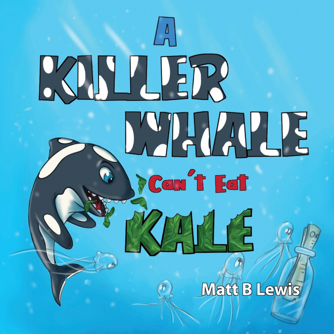 A Killer Whale can’t eat Kale