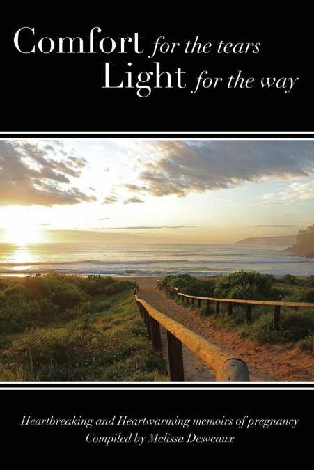 Comfort for the tears, Light for the way