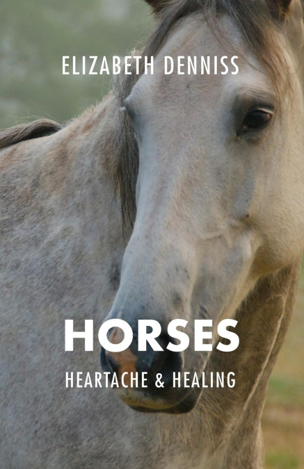 Horses, Heartache & Healing