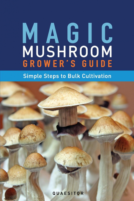 Magic Mushroom Grower’s Guide Simple Steps to Bulk Cultivation