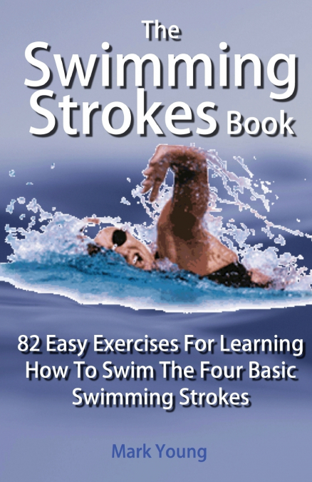 The Swimming Strokes Book