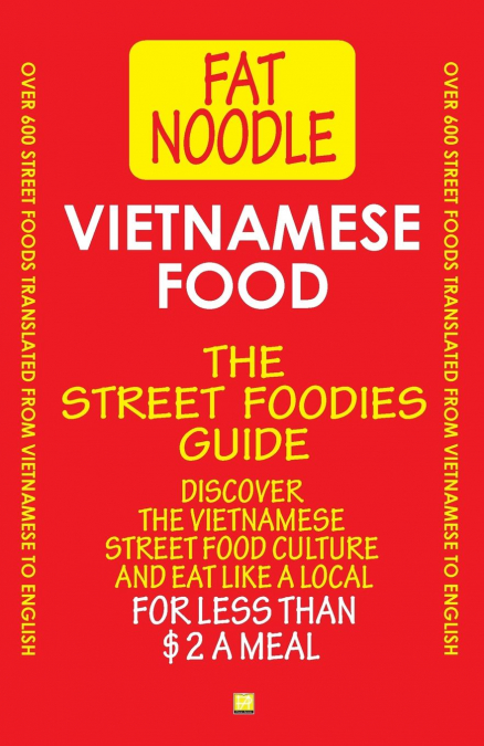 Vietnamese Food. The Street Foodies Guide.