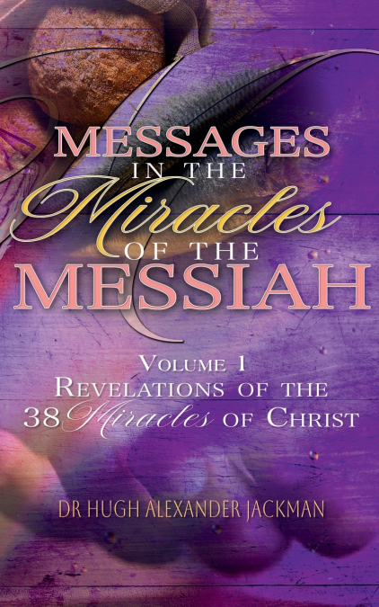 Messages in the Miracles of the Messiah
