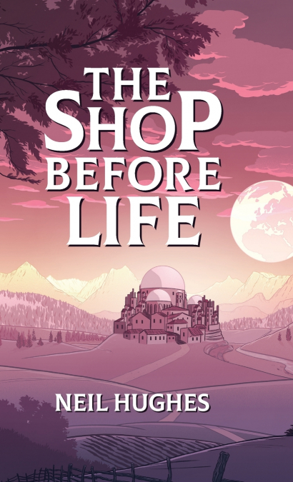 The Shop Before Life