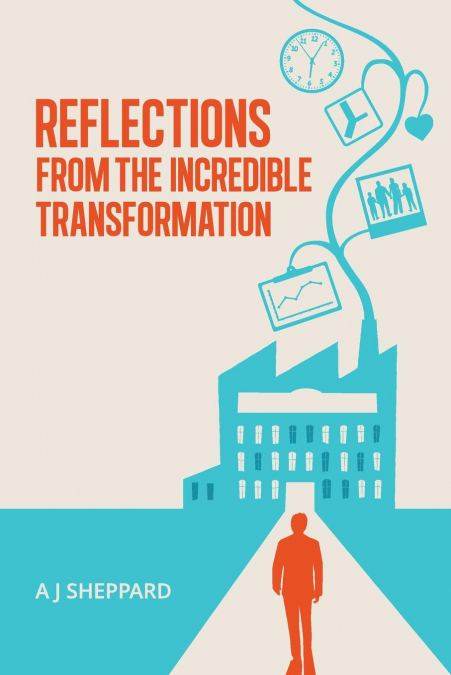 Reflections from the Incredible Transformation