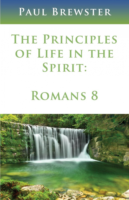 The Principles of Life in the Spirit