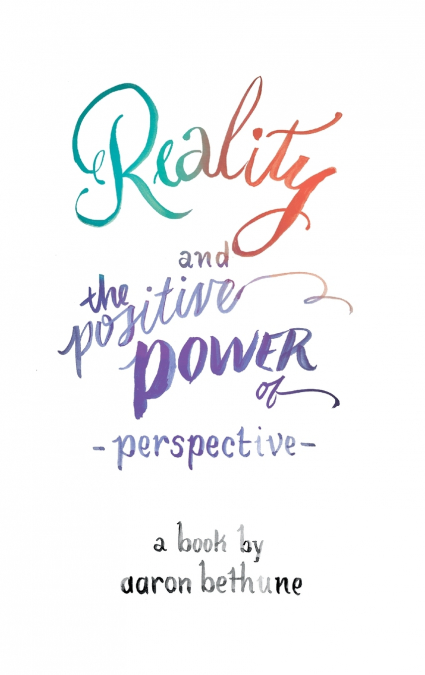 Reality and The Positive Power of Perspective