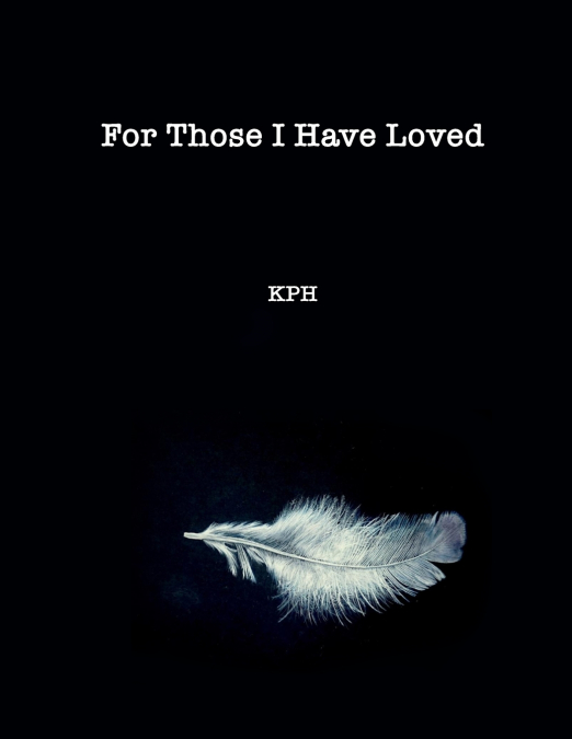 For Those  I Have Loved