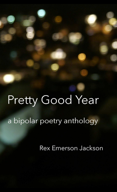 Pretty Good Year - A Bipolar Poetry Anthology