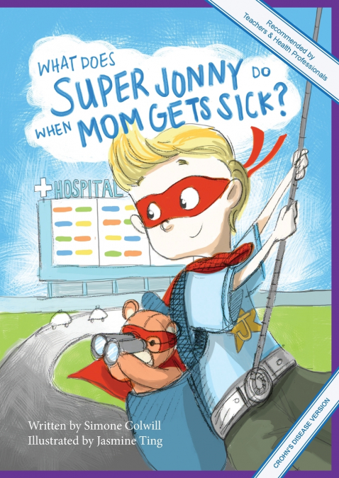 What Does Super Jonny Do When Mom Gets Sick? (CROHN’S disease version).