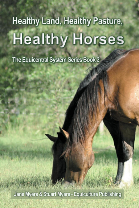 Healthy Land, Healthy Pasture, Healthy Horses