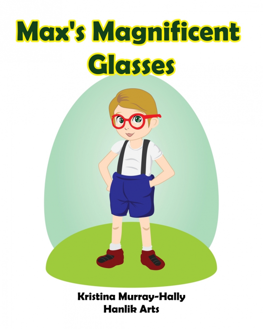 Max’s Magnificent Glasses