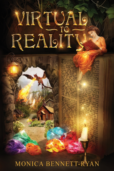 VIRTUAL to REALITY - Illustrated - For ages 9 to 99