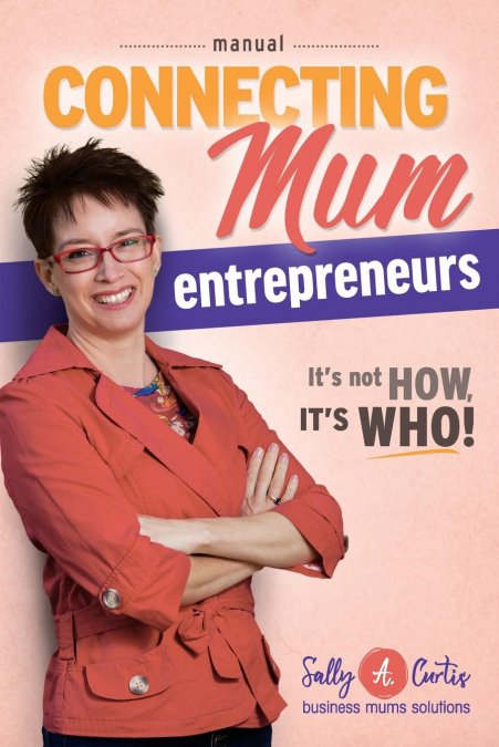 Connecting Mum Entrepreneurs Manual