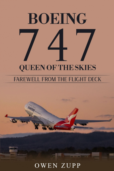 Boeing 747. Queen of the Skies. Farewell from the Flight Deck.