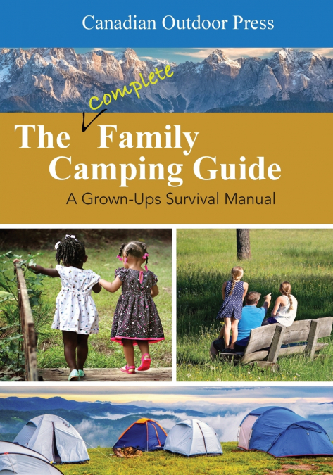 The Complete Family Camping Guide