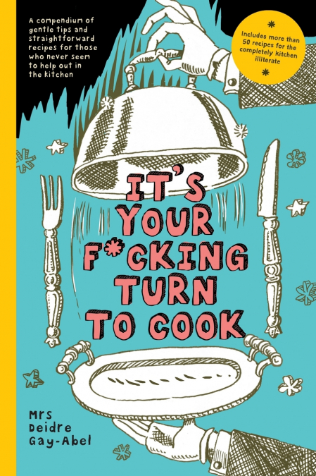 It’s Your Fucking Turn To Cook