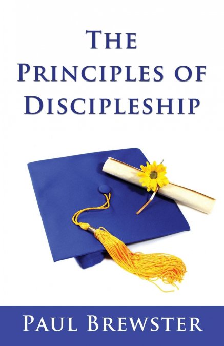 The Principles of Discipleship