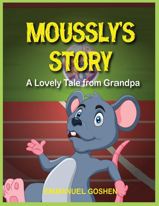 MOUSSLY’S STORY
