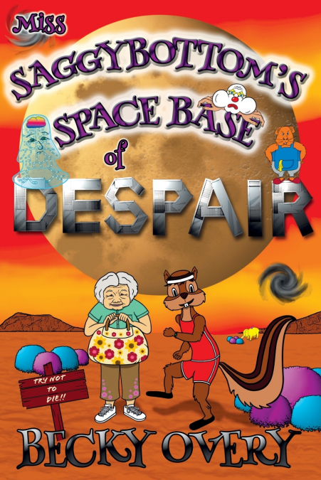 Miss Saggybottom’s Space Base of Despair