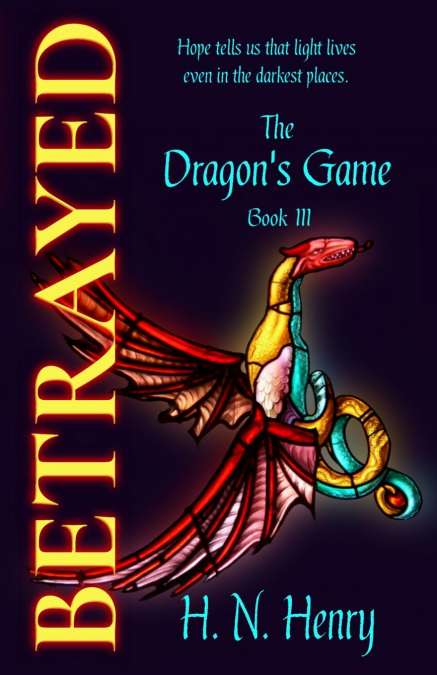 BETRAYED The Dragon’s Game Book III