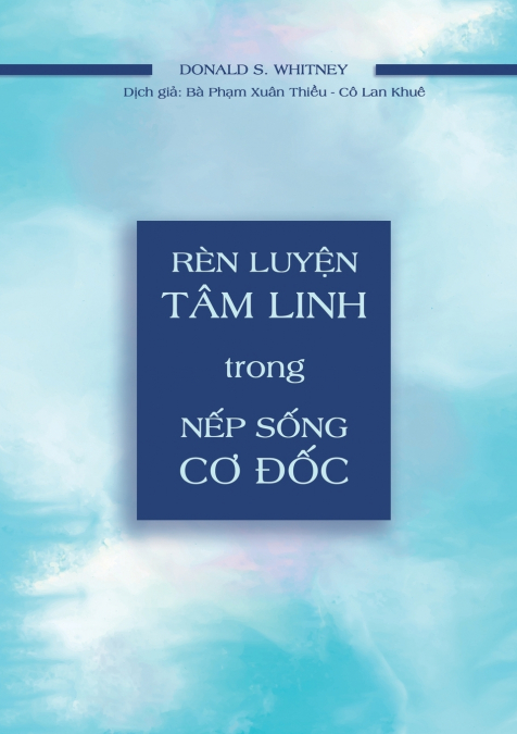 Rèn Luyện Tâm Linh Trong Nếp Sống Cơ Đốc