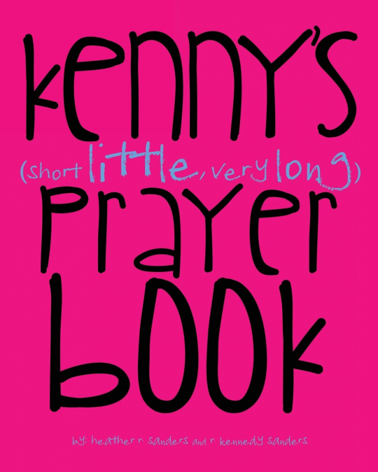 Kenny’s (Short Little, Very Long) Prayerbook
