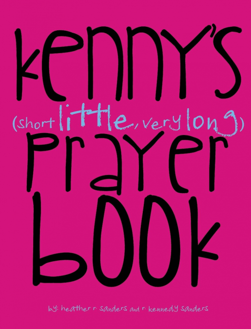 Kenny’s (Short Little, Very Long) Prayerbook