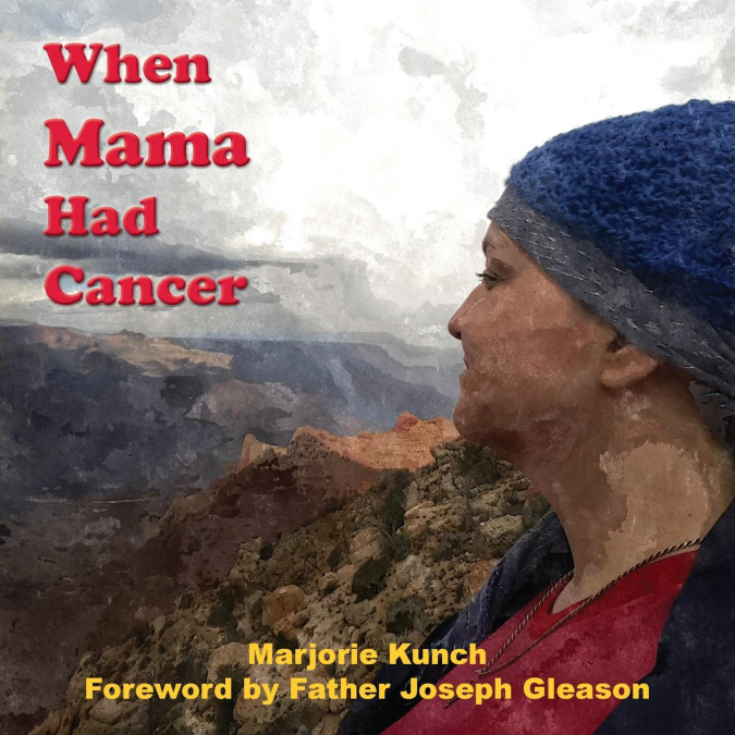 When Mama Had Cancer