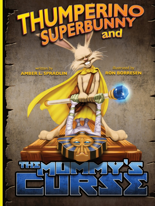 Thumperino Superbunny and the Mummy’s Curse
