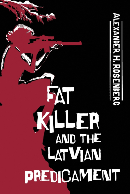 Fat Killer and The Latvian Predicament