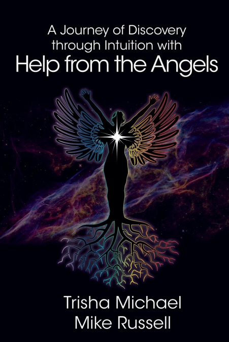 A Journey of Discovery through Intuition with Help from the Angels