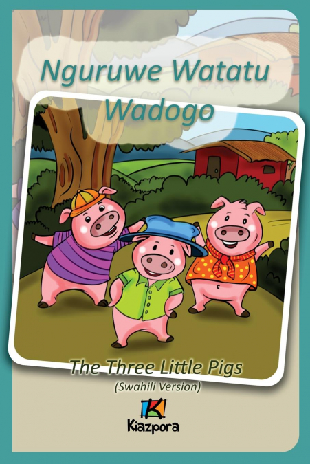 Nguruwe Watatu Wadogo - Swahili Children’s Book